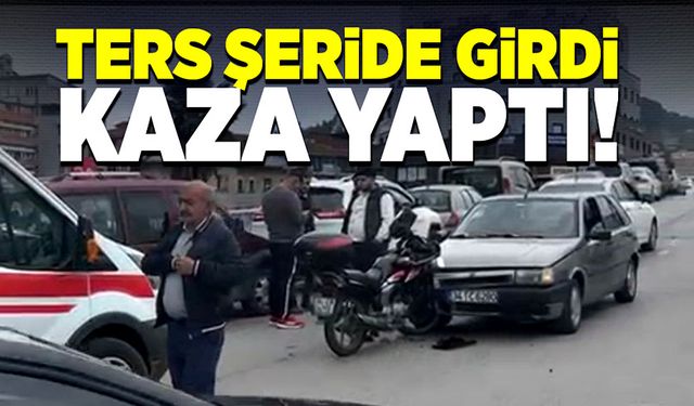 Ters şeride girdi kaza yaptı