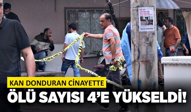 Kan donduran cinayette ölü sayısı 4'e yükseldi