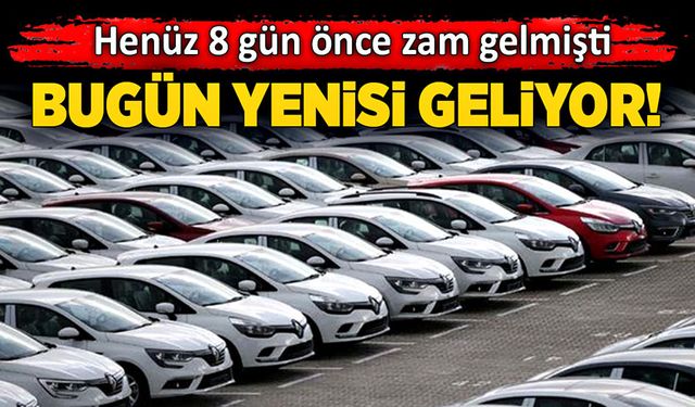 Henüz 8 gün önce zam gelmişti: Bugün yenisi geliyor!