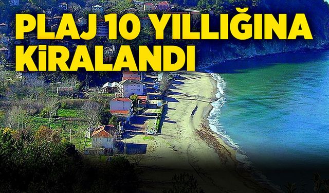 Plaj 10 yıllığına kiralandı