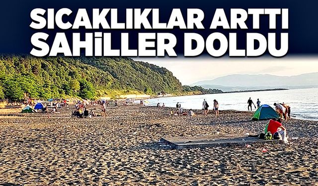 Sıcaklıklar artı sahiller doldu!