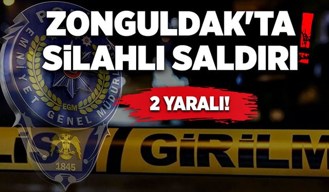 Zonguldak'ta silahlı saldırı: 2 yaralı