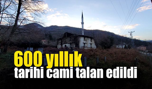 600 yıllık tarihi cami talan edildi!