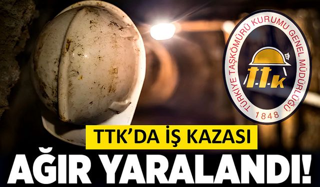 TTK’da iş kazası: Ağır yaralandı!