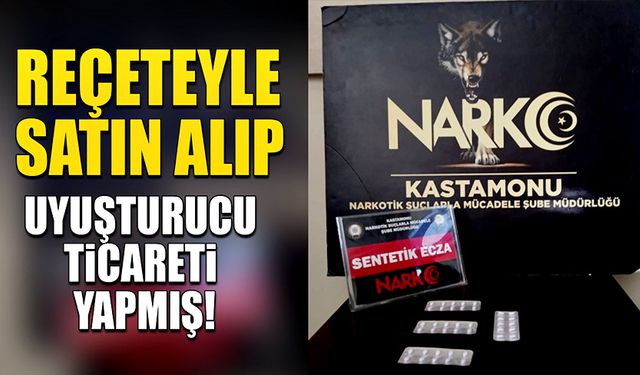 Reçeteyle satın alıp uyuşturucu ticareti yapmış!