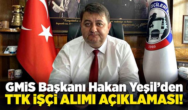 Hakan Yeşil'den TTK işçi alımı açıklaması