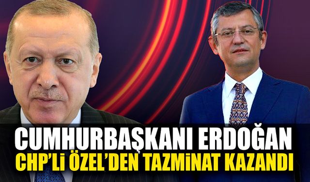 Erdoğan, CHP'li Özgür Özel'den manevi tazminat hakkı kazandı