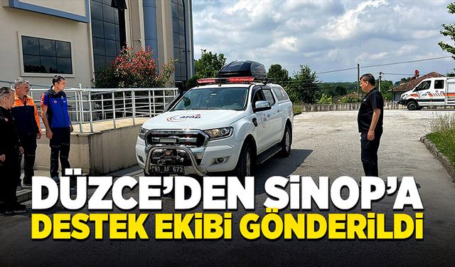 Düzce’den Sinop’a destek ekibi gönderildi