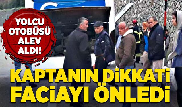 Yolcu otobüsü alev aldı! Kaptanın dikkati faciayı önledi