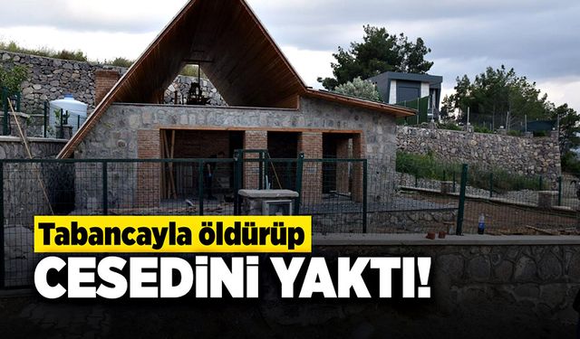 Alacak verecek davasında kan aktı; Öldürüp cesedini de yaktı!