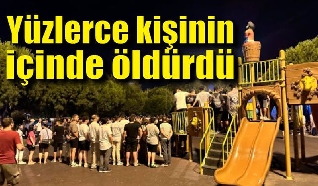 Yüzlerce kişinin içinde kurşun yağdırdı