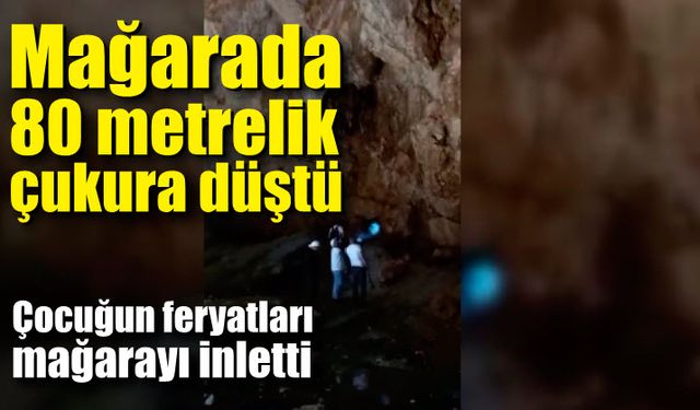 Mağarada 80 metrelik çukura düştü