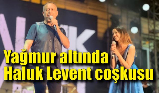 Zonguldak’ta yağmur altında Haluk Levent coşkusu