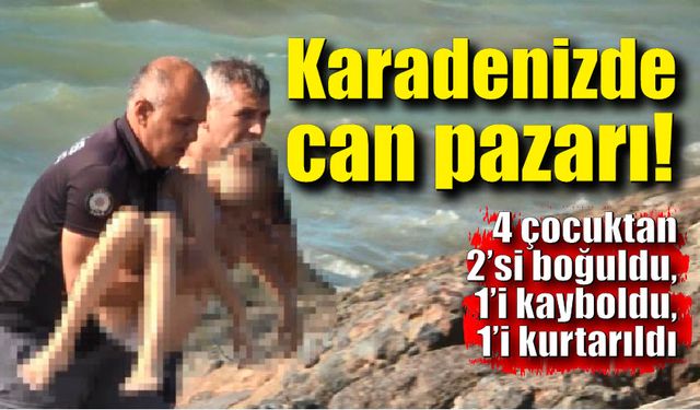 Karadeniz’de can pazarı yaşandı; 2 çocuk boğuldu, 1 kayıp