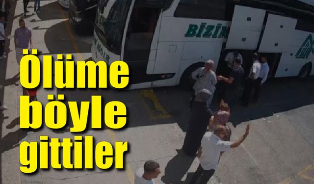 Ölüme böyle gittiler