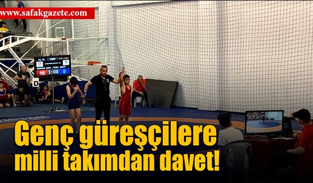 Genç güreşçilere milli takımdan davet geldi!