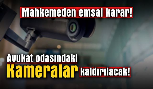 Görüşme odasındaki kameralara mahkemeden ret