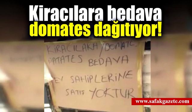 Esnaf, kiracılara bedava domates dağıtıyor!