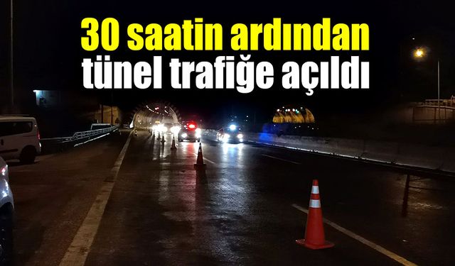 30 saatin ardından trafiğe açıldı!