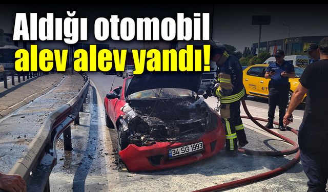 Bugün aldığı otomobili seyir halindeyken yandı!