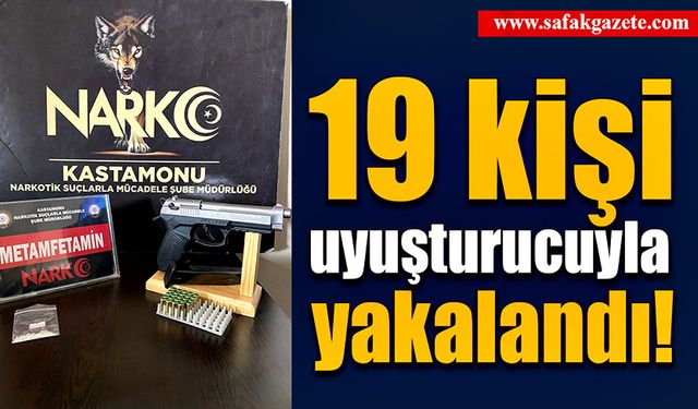 Uyuşturucu ile yakalanan 19 şüpheli hakkında işlem yapıldı