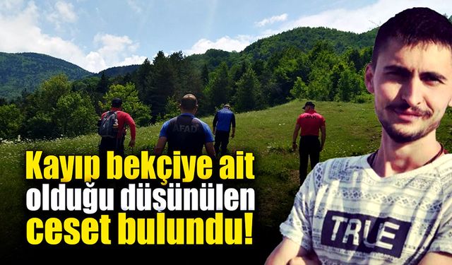 Kayıp bekçi olduğu düşünülen, bir ceset bulundu!