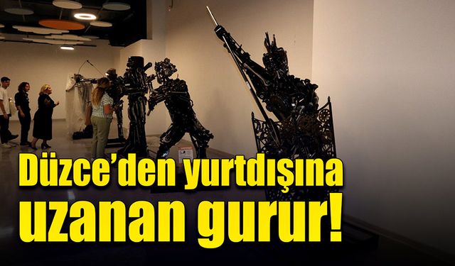 Düzce’den yurtdışına uzanan gurur!