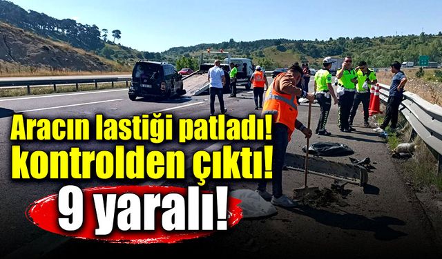 Aracın lastiği patladı, kontrolden çıktı! 9 yaralı!