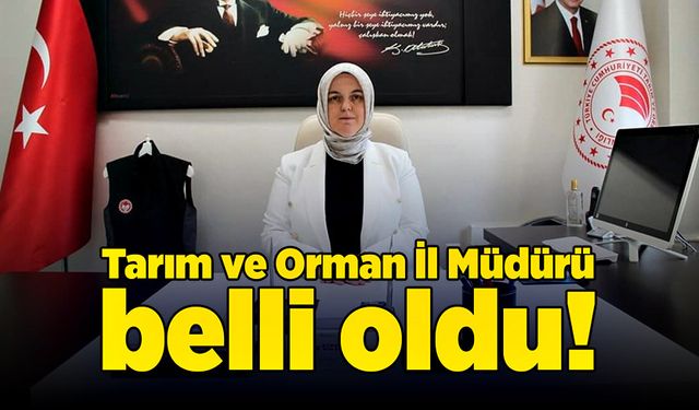 Düzce Tarım ve Orman İl Müdürü belli oldu!