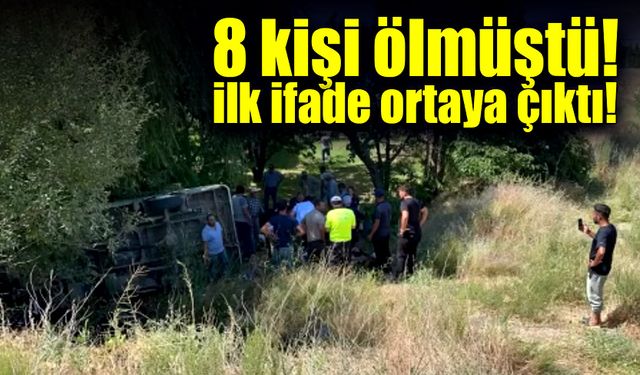 8 kişi ölmüştü! İlk ifade ortaya çıktı!