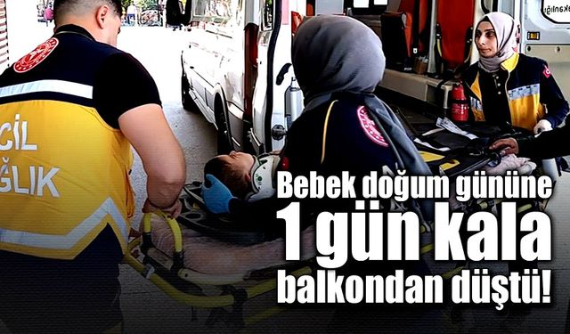 Bebek doğum gününe bir gün kala balkondan düştü!