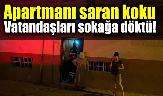 Apartmanı saran koku halkı sokağa döktü!