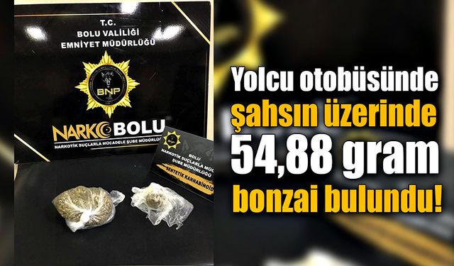 Yolcu otobüsündeki şahsın üzerinden 54,88 gram bonzai bulundu!