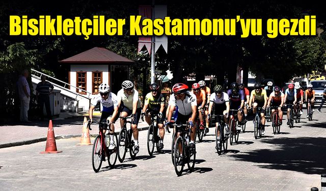 Bisikletçiler, Kastamonu’yu gezdi!