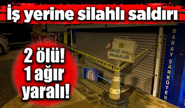 İş yerine silahlı saldırı! 2 ölü, 1 ağır yaralı!