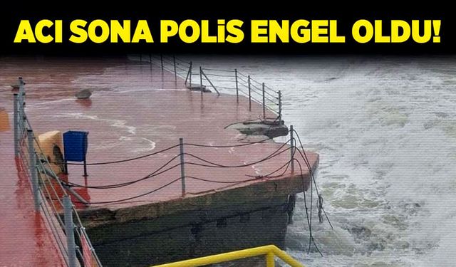 Acı sona polis engel oldu!