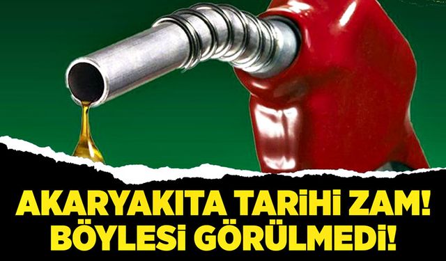 Akaryakıta tarihi zam! Böylesi görülmedi!