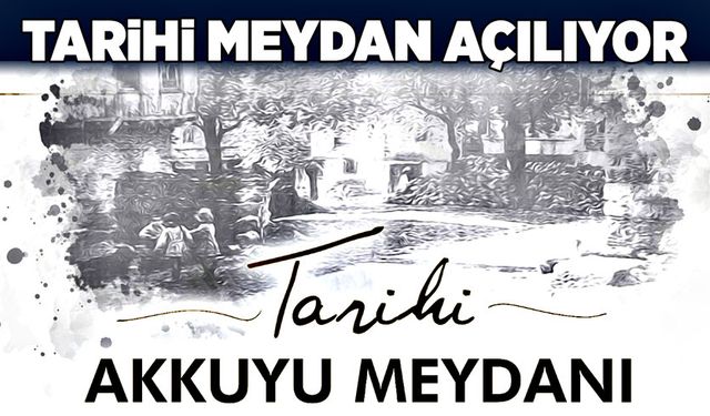 Tarihi meydan açılıyor