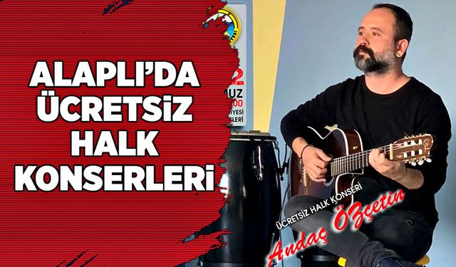 Alaplı’da ücretsiz halk konserleri