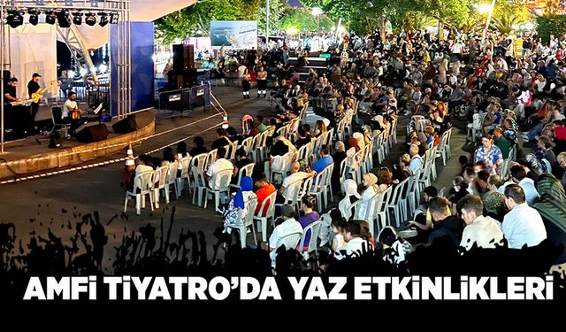 Amfi Tiyatro’da yaz etkinlikleri başladı