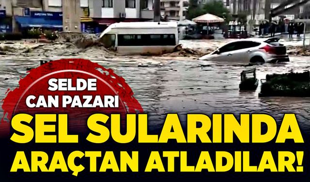 Sel sularında araçtan atladılar!