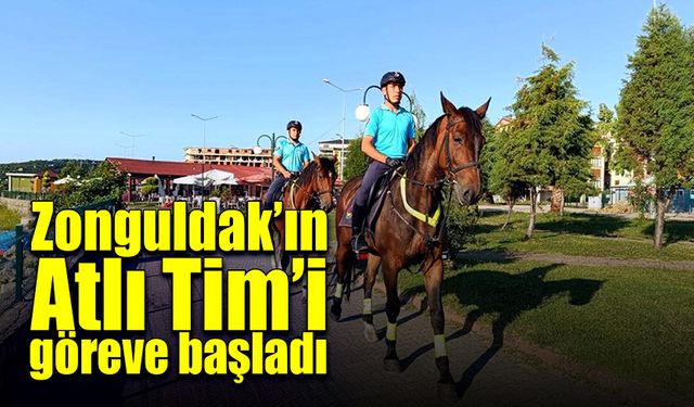 Zonguldak’ın Atlı Tim’i göreve başladı