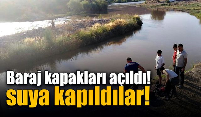 Baraj kapakları açıldı, suya kapıldılar!