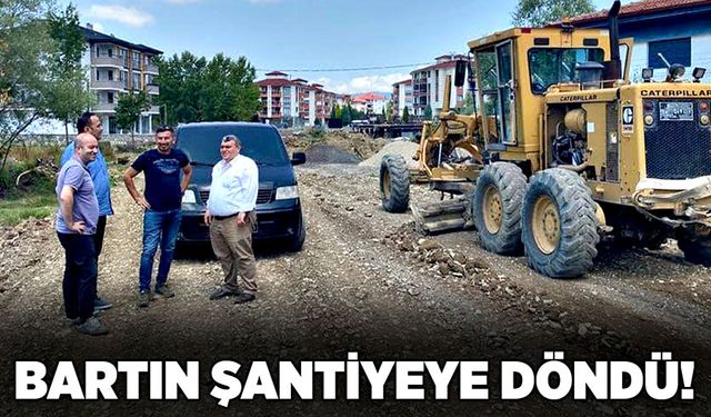 Bartın şantiyeye döndü