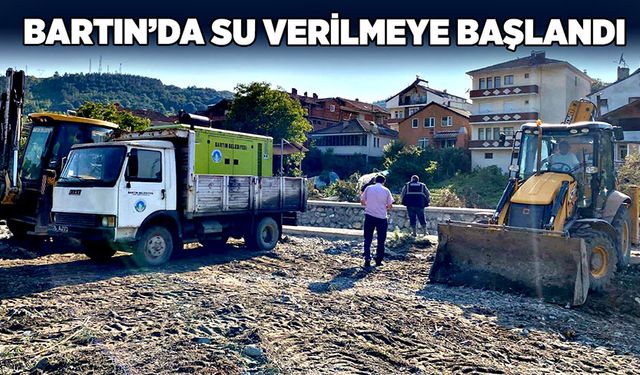 Bartın’da su verilmeye başlandı