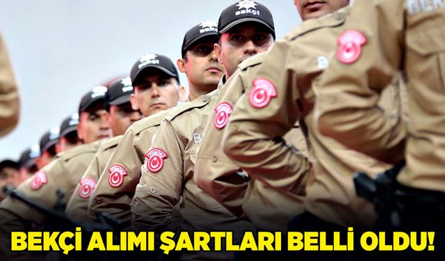 Bekçi alımı şartları belli oldu!