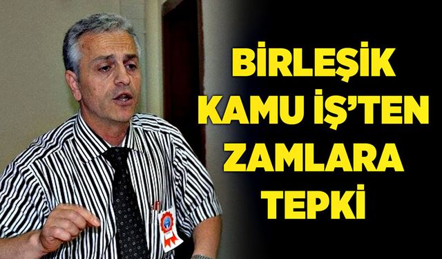 Birleşik Kamu İş’ten zamlara tepki