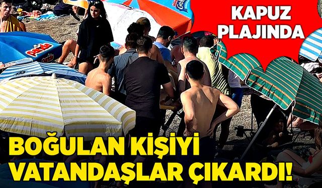 Kapuz Plajında boğulma tehlikesi!