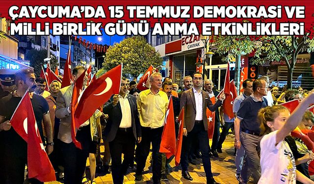 Çaycuma’da 15 Temmuz Demokrasi ve  Milli Birlik Günü anma etkinlikleri