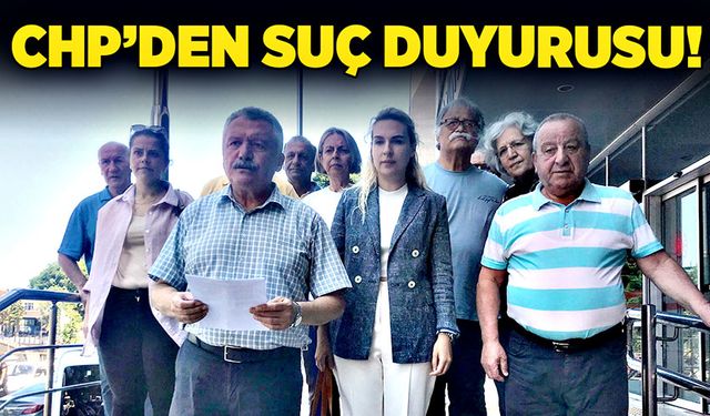 CHP’den suç duyurusu!